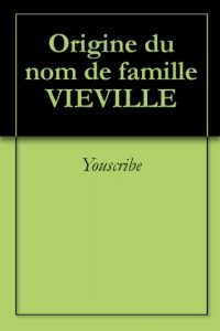Download Origine du nom de famille VIEVILLE (Oeuvres courtes) (French Edition) pdf, epub, ebook