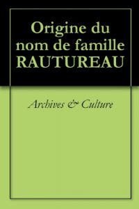 Download Origine du nom de famille RAUTUREAU (Oeuvres courtes) (French Edition) pdf, epub, ebook