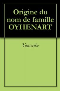 Download Origine du nom de famille OYHENART (Oeuvres courtes) (French Edition) pdf, epub, ebook