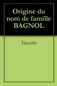 Download Origine du nom de famille BAGNOL (Oeuvres courtes) (French Edition) pdf, epub, ebook