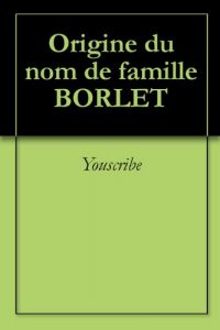 Download Origine du nom de famille BORLET (Oeuvres courtes) (French Edition) pdf, epub, ebook