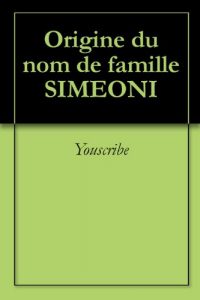 Download Origine du nom de famille SIMEONI (Oeuvres courtes) (French Edition) pdf, epub, ebook