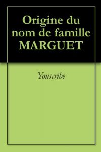 Download Origine du nom de famille MARGUET (Oeuvres courtes) (French Edition) pdf, epub, ebook