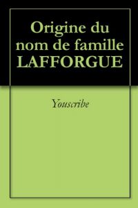Download Origine du nom de famille LAFFORGUE (Oeuvres courtes) (French Edition) pdf, epub, ebook