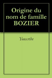 Download Origine du nom de famille BOZIER (Oeuvres courtes) (French Edition) pdf, epub, ebook