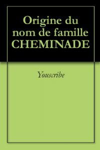 Download Origine du nom de famille CHEMINADE (Oeuvres courtes) (French Edition) pdf, epub, ebook