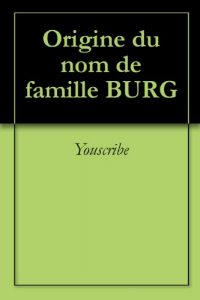 Download Origine du nom de famille BURG (Oeuvres courtes) (French Edition) pdf, epub, ebook