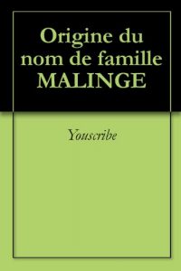 Download Origine du nom de famille MALINGE (Oeuvres courtes) (French Edition) pdf, epub, ebook