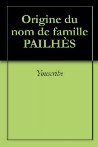 Download Origine du nom de famille PAILHÈS (Oeuvres courtes) (French Edition) pdf, epub, ebook
