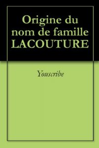 Download Origine du nom de famille LACOUTURE (Oeuvres courtes) (French Edition) pdf, epub, ebook