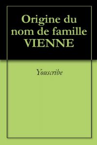 Download Origine du nom de famille VIENNE (Oeuvres courtes) (French Edition) pdf, epub, ebook