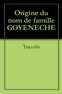 Download Origine du nom de famille GOYENECHE (Oeuvres courtes) (French Edition) pdf, epub, ebook