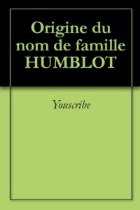 Download Origine du nom de famille HUMBLOT (Oeuvres courtes) (French Edition) pdf, epub, ebook