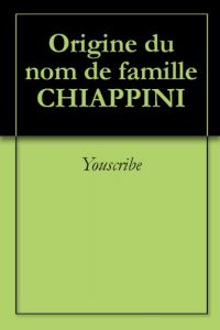 Download Origine du nom de famille CHIAPPINI (Oeuvres courtes) (French Edition) pdf, epub, ebook