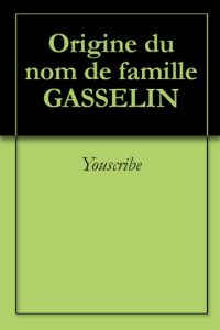 Download Origine du nom de famille GASSELIN (Oeuvres courtes) (French Edition) pdf, epub, ebook