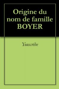 Download Origine du nom de famille BOYER (Oeuvres courtes) (French Edition) pdf, epub, ebook