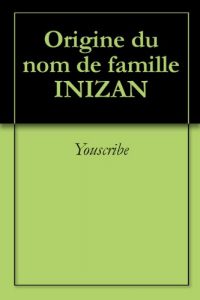 Download Origine du nom de famille INIZAN (Oeuvres courtes) (French Edition) pdf, epub, ebook