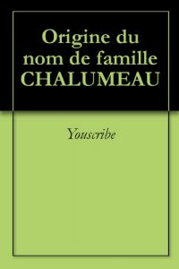 Download Origine du nom de famille CHALUMEAU (Oeuvres courtes) (French Edition) pdf, epub, ebook