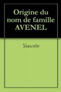 Download Origine du nom de famille AVENEL (Oeuvres courtes) (French Edition) pdf, epub, ebook