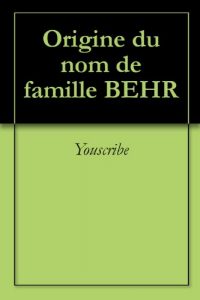 Download Origine du nom de famille BEHR (Oeuvres courtes) (French Edition) pdf, epub, ebook