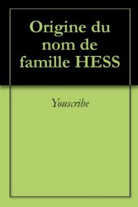 Download Origine du nom de famille HESS (Oeuvres courtes) (French Edition) pdf, epub, ebook
