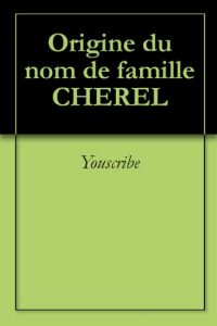 Download Origine du nom de famille CHEREL (Oeuvres courtes) (French Edition) pdf, epub, ebook