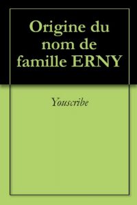 Download Origine du nom de famille ERNY (Oeuvres courtes) (French Edition) pdf, epub, ebook