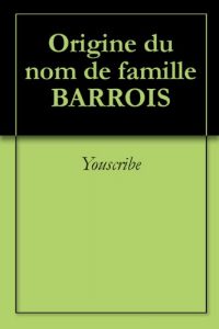 Download Origine du nom de famille BARROIS (Oeuvres courtes) (French Edition) pdf, epub, ebook