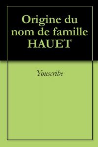 Download Origine du nom de famille HAUET (Oeuvres courtes) (French Edition) pdf, epub, ebook