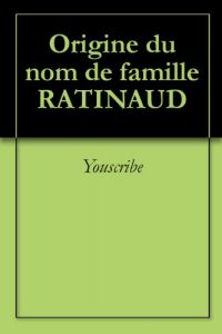 Download Origine du nom de famille RATINAUD (Oeuvres courtes) (French Edition) pdf, epub, ebook