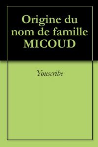 Download Origine du nom de famille MICOUD (Oeuvres courtes) (French Edition) pdf, epub, ebook