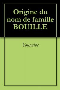 Download Origine du nom de famille BOUILLE (Oeuvres courtes) (French Edition) pdf, epub, ebook