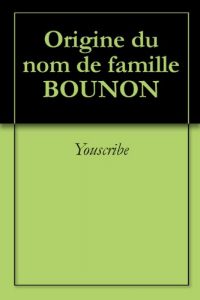 Download Origine du nom de famille BOUNON (Oeuvres courtes) (French Edition) pdf, epub, ebook