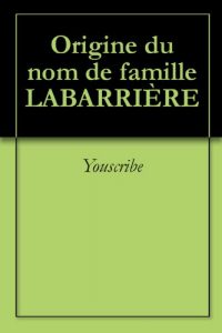 Download Origine du nom de famille LABARRIÈRE (Oeuvres courtes) (French Edition) pdf, epub, ebook