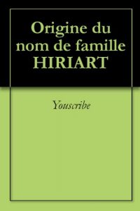 Download Origine du nom de famille HIRIART (Oeuvres courtes) (French Edition) pdf, epub, ebook