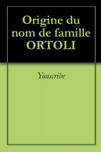 Download Origine du nom de famille ORTOLI (Oeuvres courtes) (French Edition) pdf, epub, ebook