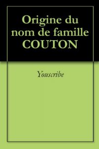 Download Origine du nom de famille COUTON (Oeuvres courtes) (French Edition) pdf, epub, ebook