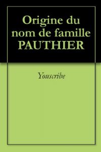 Download Origine du nom de famille PAUTHIER (Oeuvres courtes) (French Edition) pdf, epub, ebook