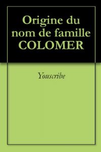 Download Origine du nom de famille COLOMER (Oeuvres courtes) (French Edition) pdf, epub, ebook