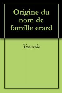 Download Origine du nom de famille erard (Oeuvres courtes) (French Edition) pdf, epub, ebook