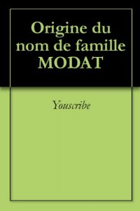 Download Origine du nom de famille MODAT (Oeuvres courtes) (French Edition) pdf, epub, ebook