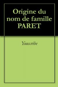 Download Origine du nom de famille PARET (Oeuvres courtes) (French Edition) pdf, epub, ebook