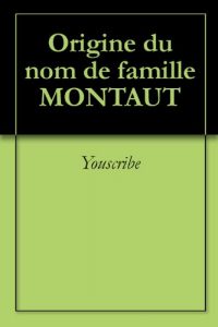 Download Origine du nom de famille MONTAUT (Oeuvres courtes) (French Edition) pdf, epub, ebook