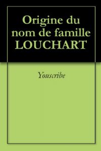 Download Origine du nom de famille LOUCHART (Oeuvres courtes) (French Edition) pdf, epub, ebook