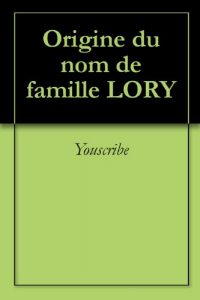 Download Origine du nom de famille LORY (Oeuvres courtes) (French Edition) pdf, epub, ebook