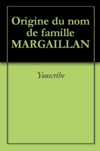 Download Origine du nom de famille MARGAILLAN (Oeuvres courtes) (French Edition) pdf, epub, ebook
