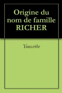 Download Origine du nom de famille RICHER (Oeuvres courtes) (French Edition) pdf, epub, ebook