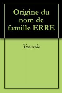 Download Origine du nom de famille ERRE (Oeuvres courtes) (French Edition) pdf, epub, ebook