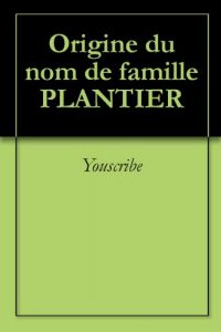 Download Origine du nom de famille PLANTIER (Oeuvres courtes) (French Edition) pdf, epub, ebook