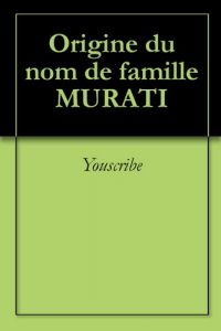 Download Origine du nom de famille MURATI (Oeuvres courtes) (French Edition) pdf, epub, ebook